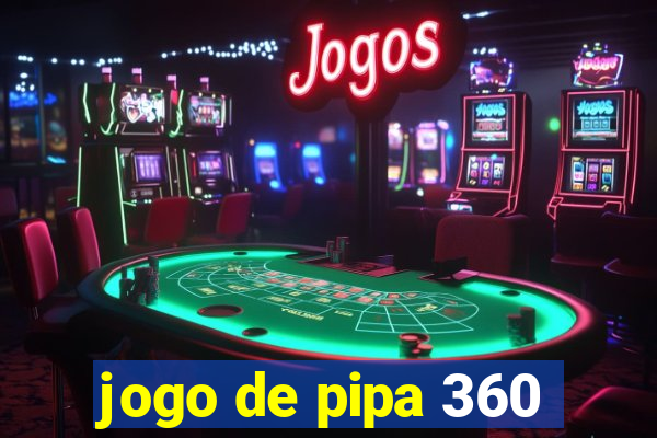 jogo de pipa 360